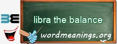 WordMeaning blackboard for libra the balance
